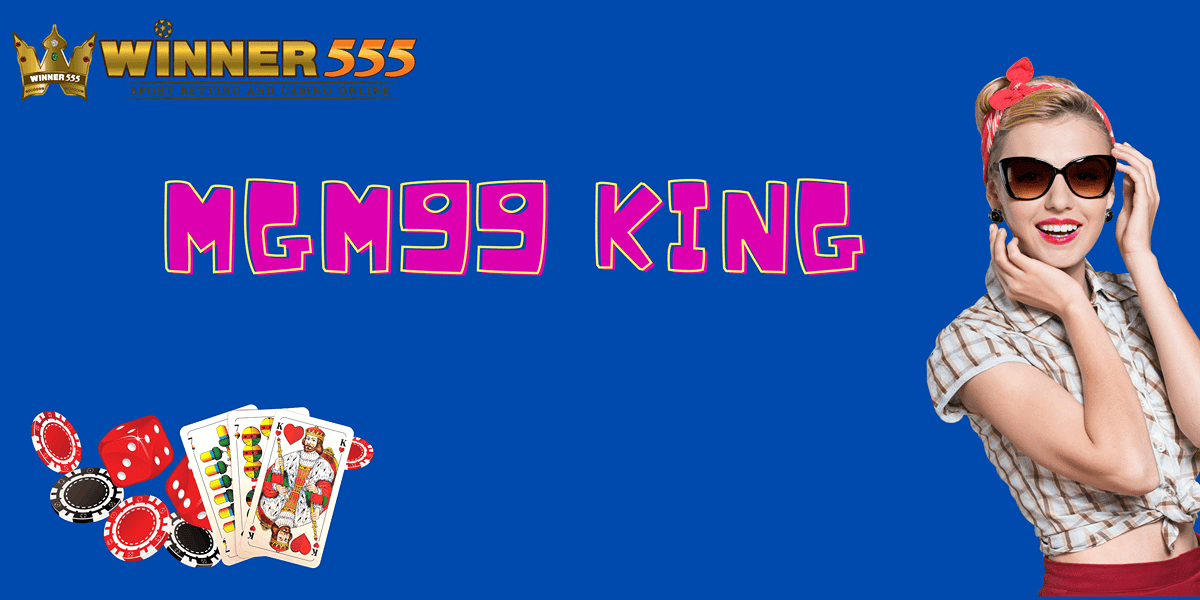 mgm99 king